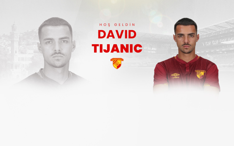 David Tijanic Göztepe'mizde