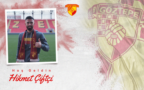 Hikmet Çiftçi Göztepe'mizde